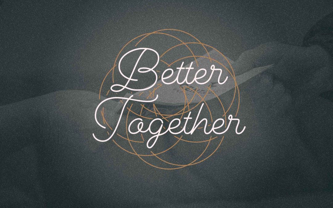 Better Together