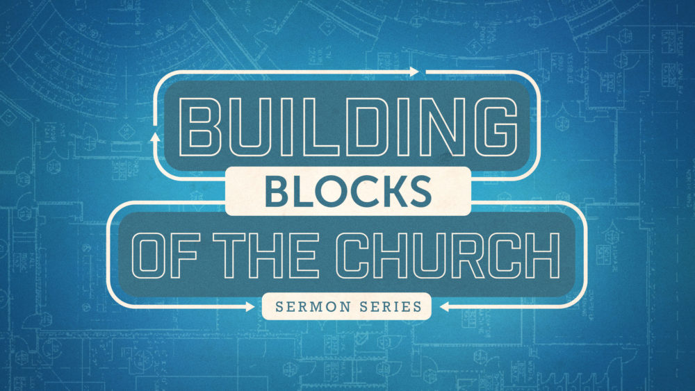 Building Blocks of the Church