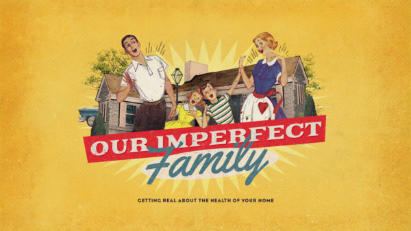 Our Imperfect Family - Week 1 Image