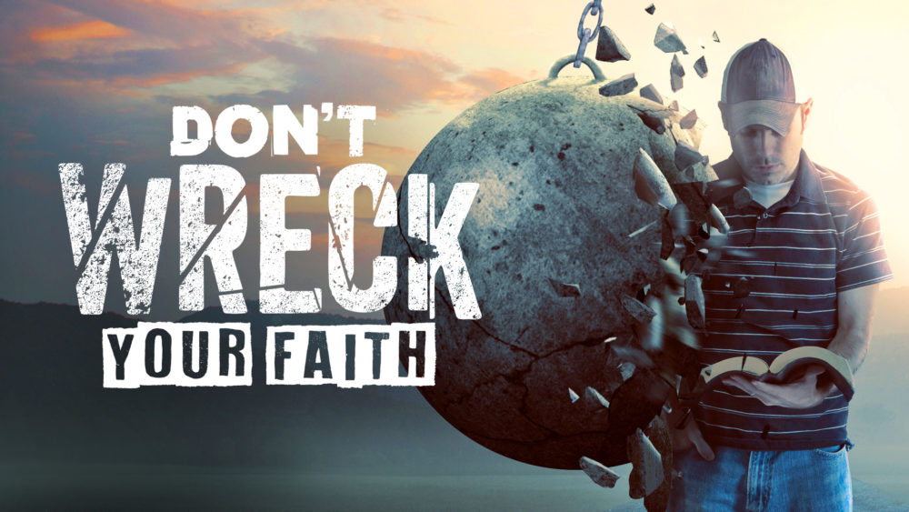 Don\'t Wreck Your Faith