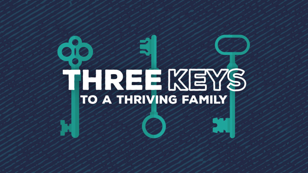 Three Keys to a Thriving Family