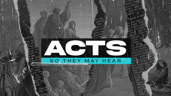 Acts: So They May Hear