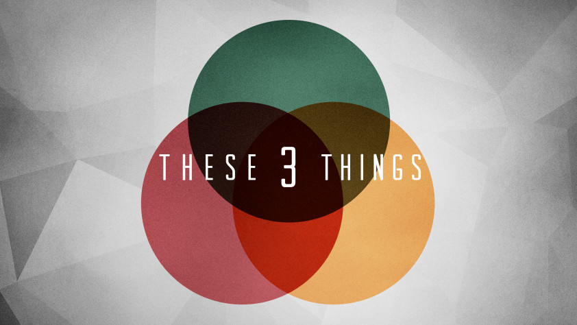 These Three Things