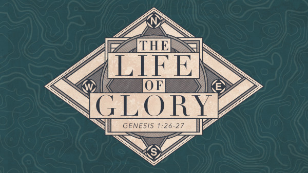 The Life of Glory - Week 1 Image